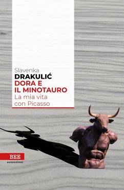 Cover Dora e il Minotauro. La mia vita con Picasso