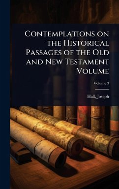 Cover Contemplations on the Historical Passages of the Old and New Testament Volume