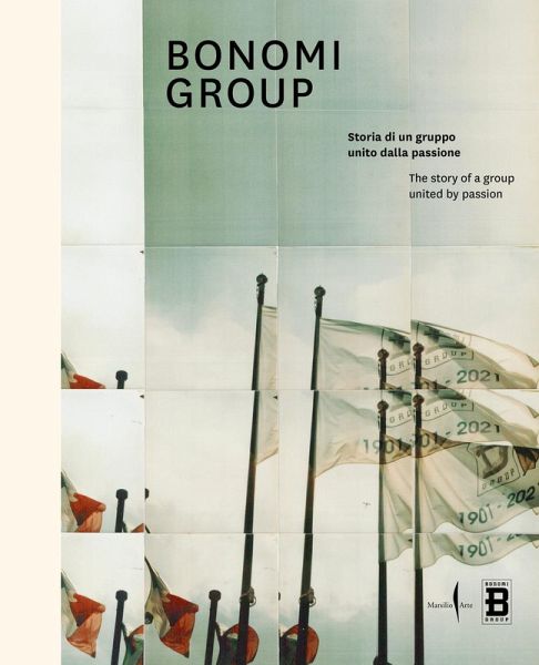 Bonomi group. Storia di un gruppo unito dalla passione-The story of a group united by passion Bonomi group. Storia di un gruppo unito dalla passione-The story of a group united by passion