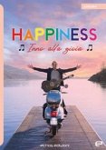 Happiness. Inno alla gioia Happiness. Inno alla gioia