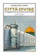 Città divise. In viaggio dove i muri... - Bild 1