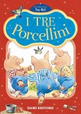 I tre porcellini. Prime storie da leggere I tre porcellini. Prime storie da leggere
