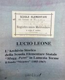 L' archivio storico della scuola elementare statale «Magg. Perri» in Lamezia Terme. Il fondo «Nicastro» (1885-1967)