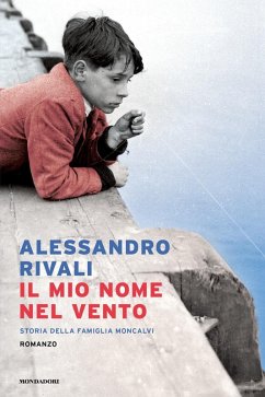 Il mio nome nel vento. Storia della famiglia Moncalvi Cover Il mio nome nel vento. Storia della famiglia Moncalvi