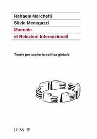 Manuale di relazioni internazionali. Teorie per capire la politica globale