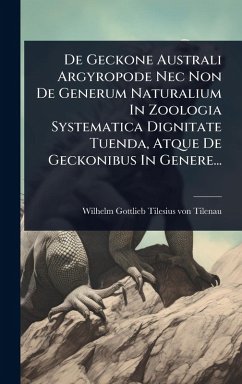 De Geckone Australi Argyropode Nec Non De Generum Naturalium In Zoologia Systematica Dignitate Tuenda, Atque De Geckonibus In Genere...