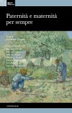 Paternità e maternità per sempre Paternità e maternità per sempre