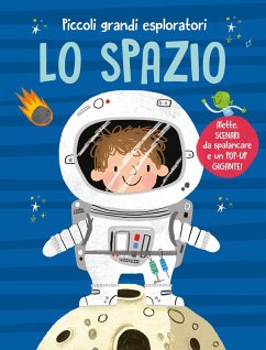 Lo spazio. Piccoli grandi esploratori