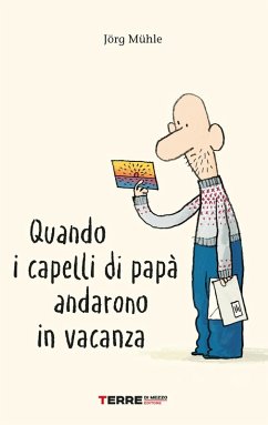 Quando i capelli di papà andarono in vacanza - Mühle, Jörg