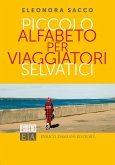Piccolo alfabeto per viaggiatori selvatici Piccolo alfabeto per viaggiatori selvatici