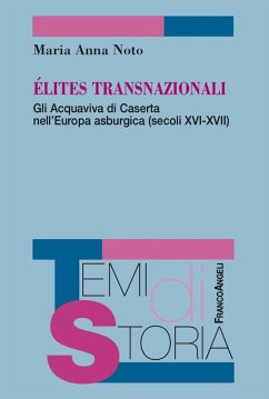 Cover Élites transnazionali. Gli Acquaviva di Caserta nell'Europa asburgica (secoli XVI-XVII)