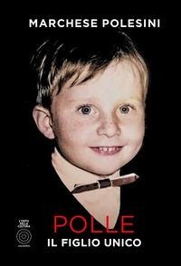 Polle, il figlio unico - Marchese Polesini