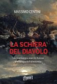 La schiera del diavolo. Caccia selvaggia, esercito furioso e mitologia dell'oltretomba La schiera del diavolo. Caccia selvaggia, esercito furioso e mitologia dell'oltretomba