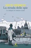 La strada delle spie. Le indagini di Jackson Lamb La strada delle spie. Le indagini di Jackson Lamb