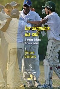Cover Ius sanguinis, ius soli. Il cricket, la fucina dei nuovi italiani