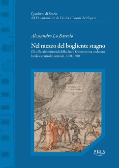 Cover Nel mezzo del bogliente stagno. Gli ufficiali territoriali dello Stato fiorentino tra sindacato locale e controllo centrale, 1400-1800