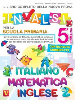 Il libro completo della nuova prova INVALSI per la scuola elementare. 5ª elementare. Italiano, matematica e inglese - Breda, Luca; Milletti, Domenico; Zazzara, Antonietta Caterina
