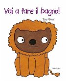 Vai a fare il bagno! Vai a fare il bagno!