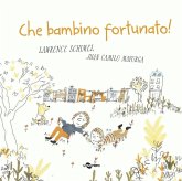 Che bambino fortunato! Che bambino fortunato!