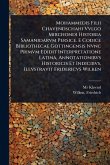 Mohammedis Filii Chavendschahi Vvlgo Mirchondi Historia Samanidarvm Persice. E Codice Bibliothecae Gottingensis Nvnc Primvm Edidit Interpretatione Latina, Annotationibvs Historicis Et Indicibvs, Illvstravit Fridericvs Wilken