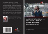 LEADERSHIP STRATEGICA DA UNA VISIONE 4.O NELLE AZIENDE PUBBLICHE