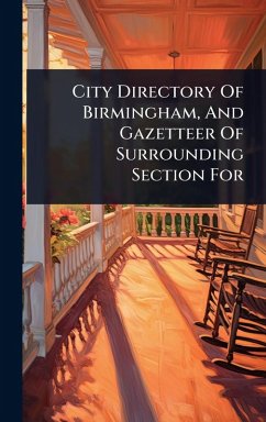 City Directory Of Birmingham, And Gazetteer Of Surrounding Section For - Anonymous