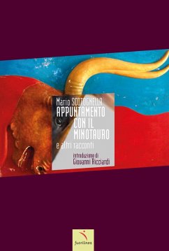 Appuntamento con il minotauro e altri racconti - Scotognella, Mario