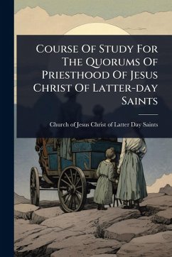 Cover Course Of Study For The Quorums Of Priesthood Of Jesus Christ Of Latter-day Saints