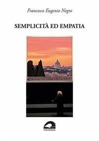 Semplicità ed empatia. 'Quando gli anni e l'esperienza ti avran dato la sapienza...' - Negro, Francesco Eugenio