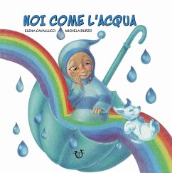 Noi come l'acqua - Cavallucci, Elena
