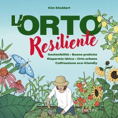 Cover L' orto resiliente. Sostenibilità. Buone pratiche. Risparmio idrico. Orto urbano. Coltivazione eco-friendly