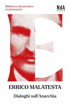 Dialoghi sull'anarchia - Malatesta, Errico