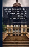 A Brief Report On The Entire Operations Of The Inàm Commission From Its Commencement A Brief Report On The Entire Operations Of The Inàm Commission From Its Commencement
