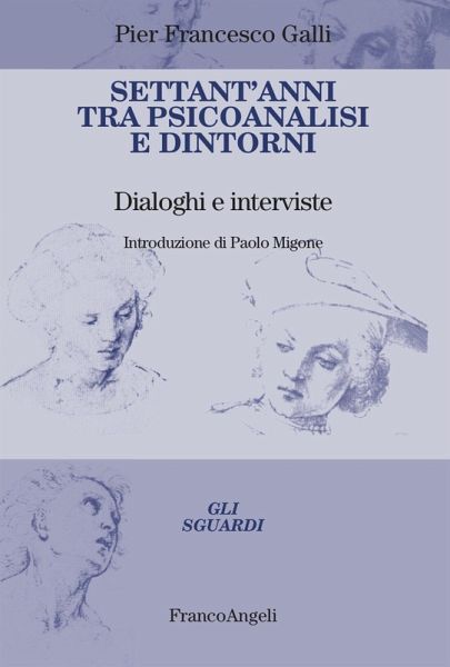Settant'anni tra psicoanalisi e dintorni. Dialoghi e interviste