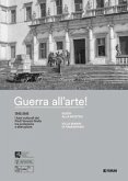 Guerra all'arte! Guida alla mostra. Villa Manin di Passariano Guerra all'arte! Guida alla mostra. Villa Manin di Passariano