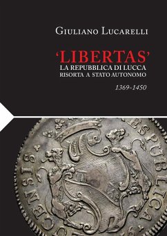 Cover 'Libertas'. La Repubblica di Lucca risorta a stato autonomo 1369-1450