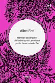 Manuale essenziale di floriterapia australiana per la riscoperta del sé Manuale essenziale di floriterapia australiana per la riscoperta del sé