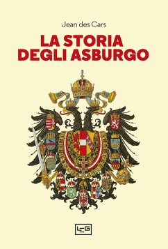 La storia degli Asburgo - Des Cars, Jean