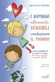 I bambini altamente sensibili cambieranno il mondo. L'alta sensibilità raccontata ai bambini