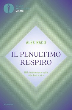 Il penultimo respiro. NDE: testimonianze sulla vita dopo la vita - Raco, Alex