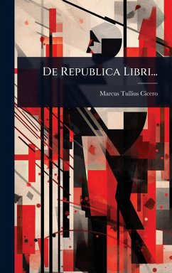 De Republica Libri... - Cicero, Marcus Tullius