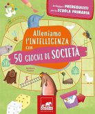 Alleniamo l'intelligenza con 50 giochi di società