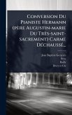 Conversion Du Pianiste Hermann (père Augustin-marie Du Très-saint-sacrement) Carme DÃ(c)chaussÃ(c)...