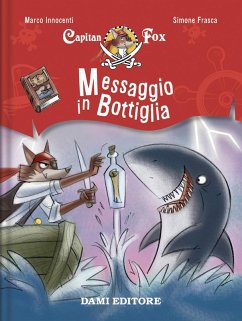 Messaggio in bottiglia. Capitan Fox - Innocenti, Marco