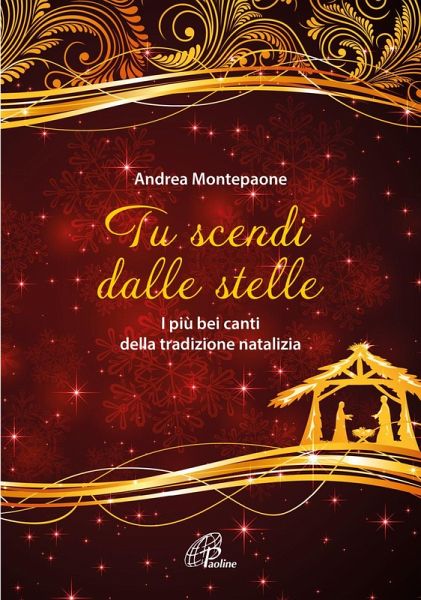 Tu scendi dalle stelle. I più bei canti della tradizione natalizia