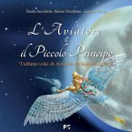 L' aviatore e il Piccolo Principe 'l'ultimo volo di Antoine de Saint-Exupéry'