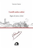 Castelli umbro-sabini. Pagine di storia e d'arte