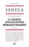 La clemenza-Apocolocyntosys-Epigrammi-Frammenti. Testo latino a fronte La clemenza-Apocolocyntosys-Epigrammi-Frammenti. Testo latino a fronte