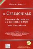 Il cerimoniale. Il cerimoniale moderno e il protocollo di Stato. Regole scritte e non scritte Il cerimoniale. Il cerimoniale moderno e il protocollo di Stato. Regole scritte e non scritte