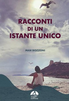 Racconti di un istante unico - Bozzoni, Max